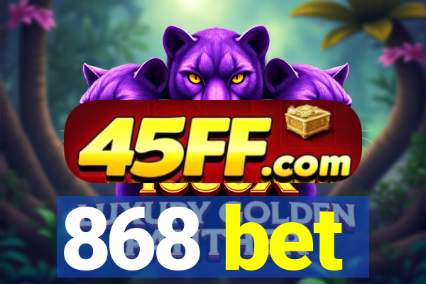 868 bet